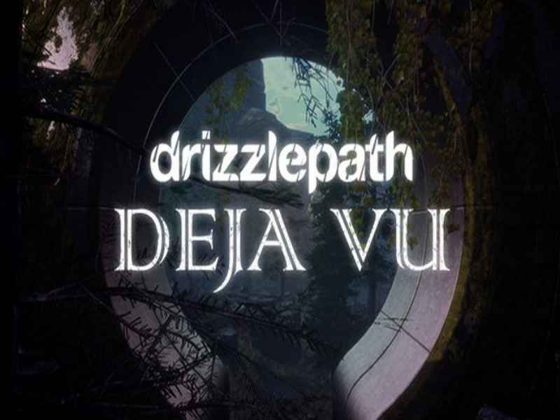 Drizzlepath Deja Vu