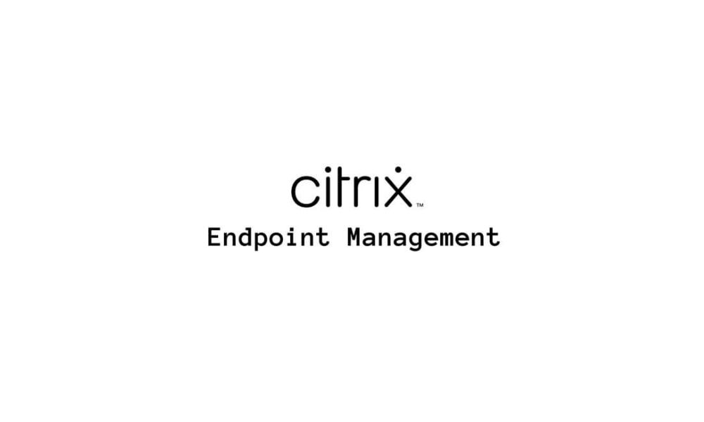 Citrix Endpoint Manager