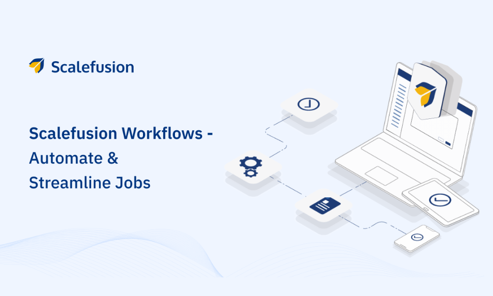 ScaleFusion Workflows