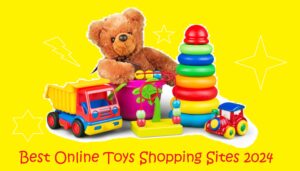 Best Online Toys Shopping Sites 2024